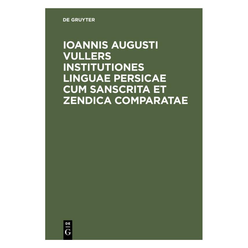 De Gruyter Ioannis Augusti Vullers Institutiones l (Latein, Hardcover, Johann August Vullers) (67773489)
