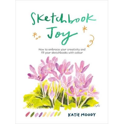Sketchbook Joy, Taschenbuch von Katie Moody, Quarto, 978-1-83600-067-9