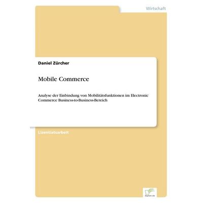 Mobile Commerce, Taschenbuch von Daniel Zürcher, GRIN, 978-3-8386-4129-4