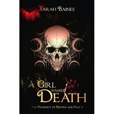 A Girl named Death, Taschenbuch von Sarah Baines, Epubli, 978-3-565-13257-7