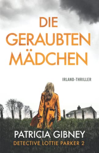 Patricia Gibney - Die geraubten Mädchen: Irland-Thriller (Detective Lottie Parker, Band 2) - Preis vom 17.10.2026 19:25:27 h