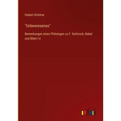 Unbewiesenes, Gebundene Ausgabe von Hubert Grimme, Outlook, 978-3-368-46343-4