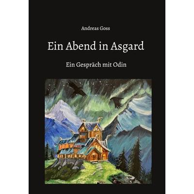 Ein Abend in Asgard, Gebundene Ausgabe von Andreas Goss, BoD – Books on Demand, 978-3-7693-1222-5
