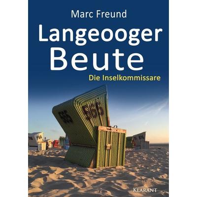 Langeooger Beute. Ostfrieslandkrimi - Nordseekrimi, Taschenbuch von Marc Freund, Klarant, 978-3-689-75635-2