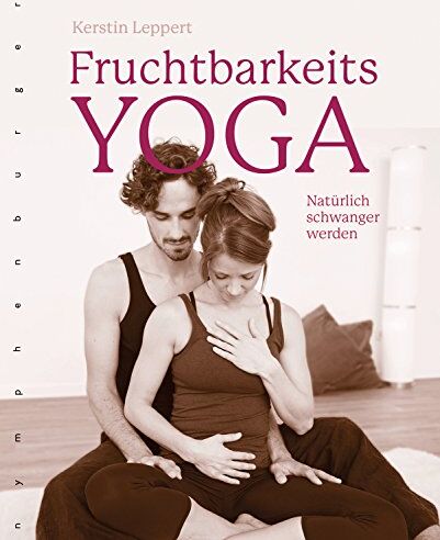 Kerstin Leppert - Fruchtbarkeits-Yoga: Natürlich schwanger werden - Preis vom 09.10.2026 07:28:09 h