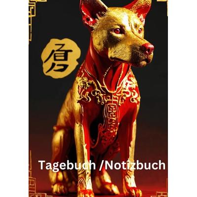 Tagebuch / Notizbuch Chinesische Tierkreis Hund, Gebundene Ausgabe von Willi Meinecke, Tredition, 978-3-384-22971-7