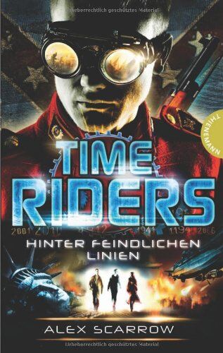 Alex Scarrow - TimeRiders, Band 4: TimeRiders, Hinter feindlichen Linien - Preis vom 09.10.2026 07:28:09 h