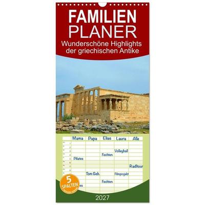 Familienplaner 2027 - Wunderschöne Highlights der griechischen Antike mit 5 Spalten (Wandkalender, 21 x 45 cm) CALVENDO