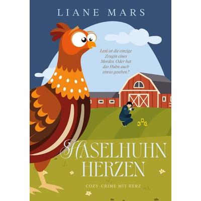Haselhuhnherzen, Taschenbuch von Liane Mars, BoD – Books on Demand, 978-3-8192-3336-4