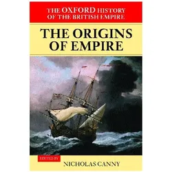 The Oxford History of the British Empire ( Volume I: The Origins of Empire ), Sachbücher von Nicholas Canny, Wm Roger Louis