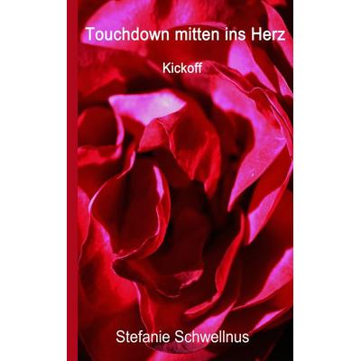 Touchdown mitten ins Herz, Taschenbuch von Stefanie Schwellnus, BoD – Books on Demand, 978-3-7460-7652-2