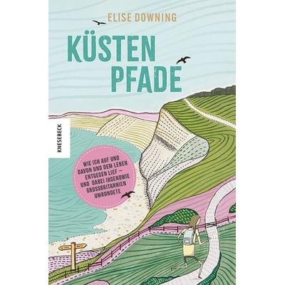Küstenpfade, Taschenbuch von Elise Downing, Knesebeck, 978-3-95728-946-9