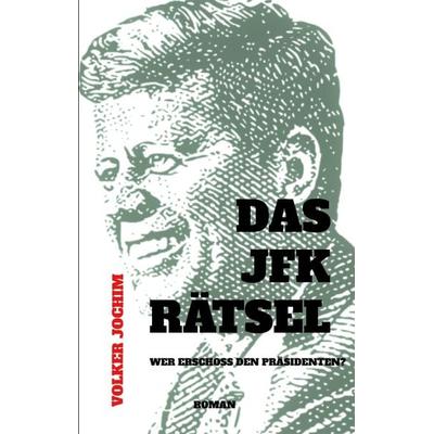 Das JFK Rätsel, Gebundene Ausgabe von Volker Jochim, Tredition, 978-3-347-57535-6