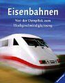 Eisenbahnen: Von der Dampflok zum Hochgeschwindigkeitszug - Preis vom 30.09.2026 22:30:23 h