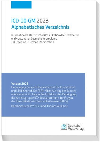 ICD-10-GM 2023 Alphabetisches Verzeichnis: Internationale statistische Klassifikation der Krankheiten und verwandter Gesundheitsprobleme, 10. Revision - German Modification - Preis vom 09.10.2026 07:28:09 h