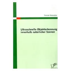 Ultraschnelle Objekterkennung innerhalb natürlicher Szenen, Fachbücher von Torsten Stemmler