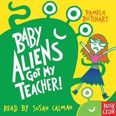 Baby Aliens Got My Teacher - Pamela Butchart, Audio, 9781788003186