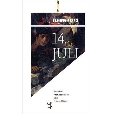 14. Juli, Gebundene Ausgabe von Éric Vuillard, Matthes & Seitz, 978-3-95757-519-7