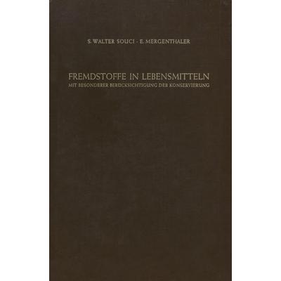 Fremdstoffe in Lebensmitteln, Taschenbuch von S.W. Souci,E. Mergenthaler, Bergmann, J F, 978-3-642-86776-7