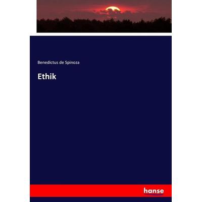 Ethik, Taschenbuch von Benedictus de Spinoza, Hansebooks, 978-3-7446-5521-7