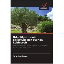 Odpolitycznienie palestynskich ruchów kobiecych, Ratgeber von Natasha Goudar