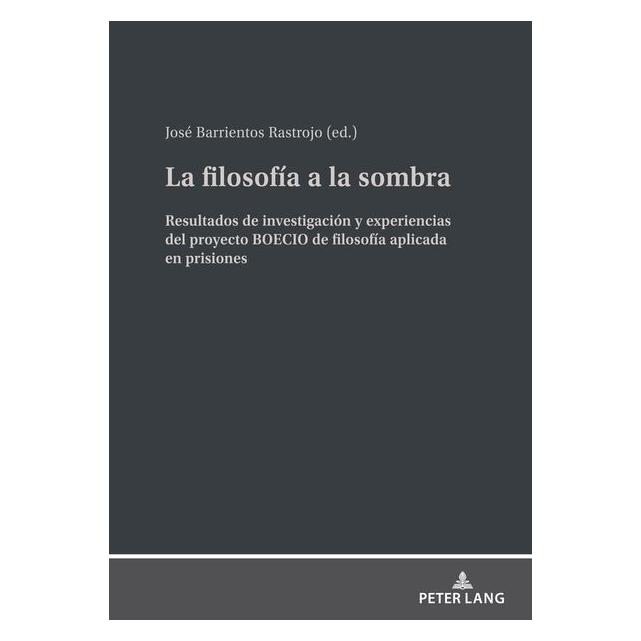 Peter Lang La filosofía a la sombra (Spanisch, Hardcover, José Barrientos-Rastrojo) (67841243)