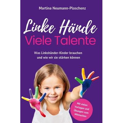 Linke Hände, viele Talente - Linkshänder-Kinder richtig fördern und mit praktischen Übungen im Alltag begleiten, Taschenbuch von Martina