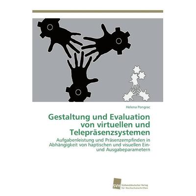 Gestaltung und Evaluation von virtuellen und Telepräsenzsystemen, Taschenbuch von Helena Pongrac, Südwestdeutscher Verlag für Hochschulschriften,