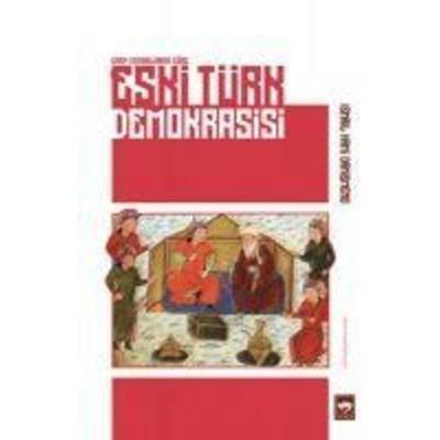 Eski Türk Demokrasisi, Taschenbuch von Ismail Hami Danismend, Ötüken Nesriyat