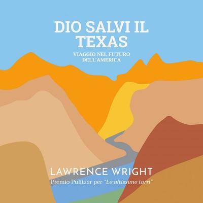 Dio salvi il Texas - Lawrence Wright, Audio, 9789179413767