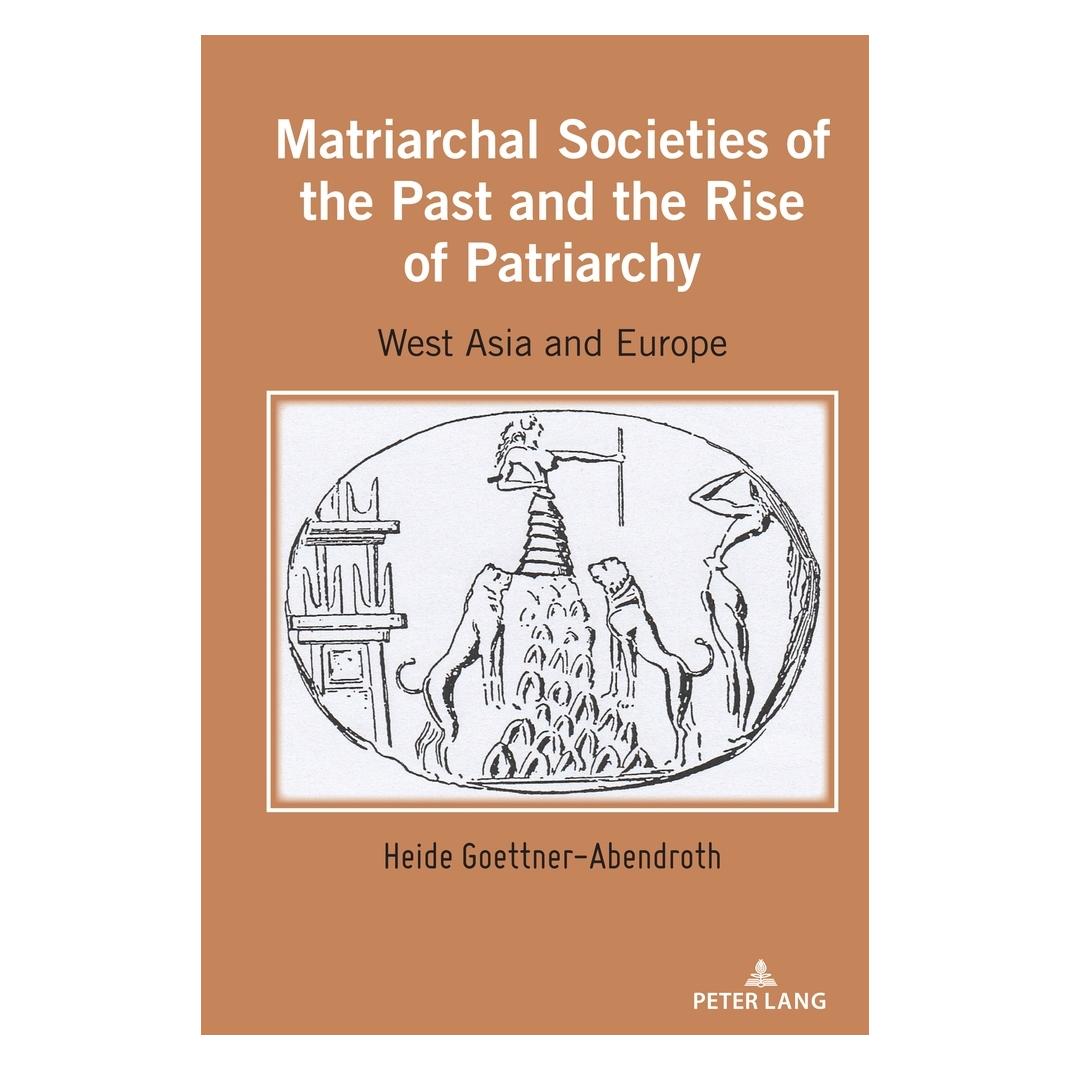 Peter Lang Goettner-Abendroth:Matriarchal Societie (Englisch, Hardcover, Heide Goettner-Abendroth) (66187232)