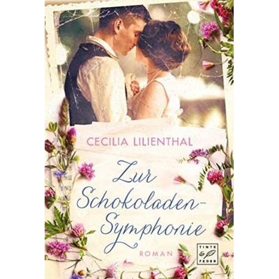 Zur Schokoladen-Symphonie, Taschenbuch von Cecilia Lilienthal, Tinte & Feder, 978-2-496-71148-6