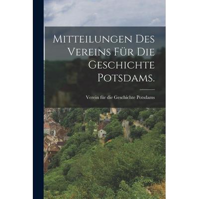 Mitteilungen des Vereins für die Geschichte Potsdams., Taschenbuch von , Hutson Street Press, 978-1-01-777827-4