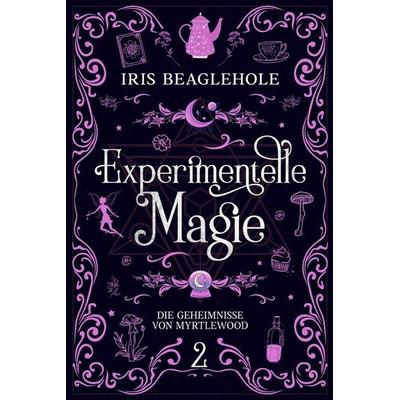 Experimentelle Magie, Taschenbuch von Iris Beaglehole, Te Ra Aroha Press, 978-1-991292-09-4