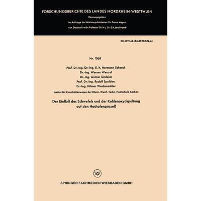 Der Einfluß des Schwefels und der Kohlenoxydspaltung auf den Hochofenprozeß, Taschenbuch von Hermann Schenck,Werner Wenzel,Günter Sindelar,Rudolf