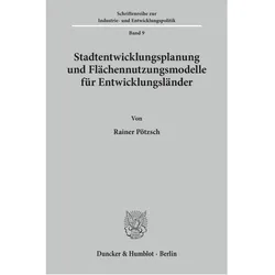 Stadtentwicklungsplanung und Flächennutzungsmodelle für Entwicklungsländer., Fachbücher von Rainer Pötzsch