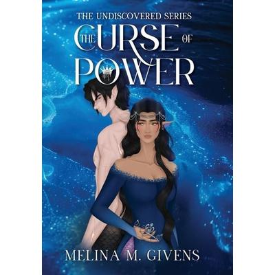 The Curse of Power, Gebundene Ausgabe von Melina M. Givens, Melina M. Givens