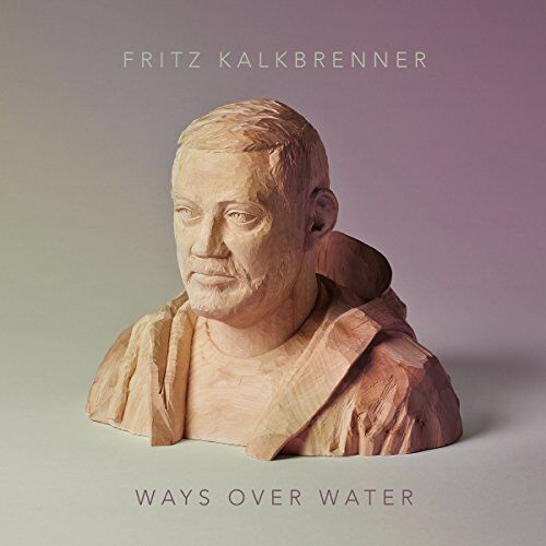 Fritz Kalkbrenner - Ways Over Water - Preis vom 12.10.2026 11:37:12 h
