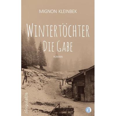 Wintertöchter, Taschenbuch von Mignon Kleinbek, Pinguletta Verlag, 978-3-9817678-5-8