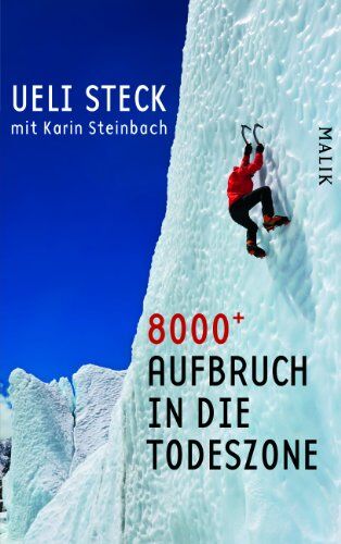 Ueli Steck - 8000+: 8000+ - Aufbruch in die Todeszone - Preis vom 30.09.2026 09:01:18 h