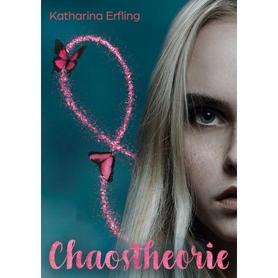 Chaostheorie, Taschenbuch von Katharina Erfling, BoD – Books on Demand, 978-3-7568-8116-1