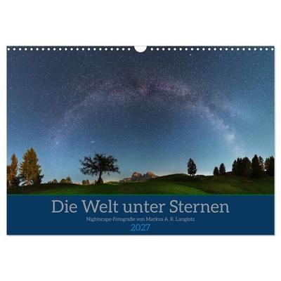 Welt unter Sternen (Wandkalender 2027 DIN A3 quer), CALVENDO Monatskalender