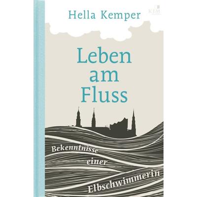 Leben am Fluss, Gebundene Ausgabe von Hella Kemper, KJM Buchverlag