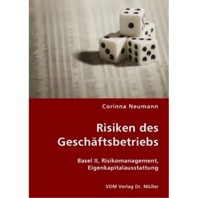 Risiken des Geschäftsbetriebs, Taschenbuch von Corinna Neumann, VDM, 978-3-8364-2573-5