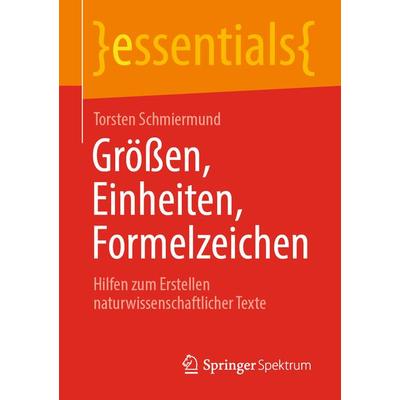 Größen, Einheiten, Formelzeichen, Taschenbuch von Torsten Schmiermund, Springer Fachmedien Wiesbaden GmbH, 978-3-658-31858-1