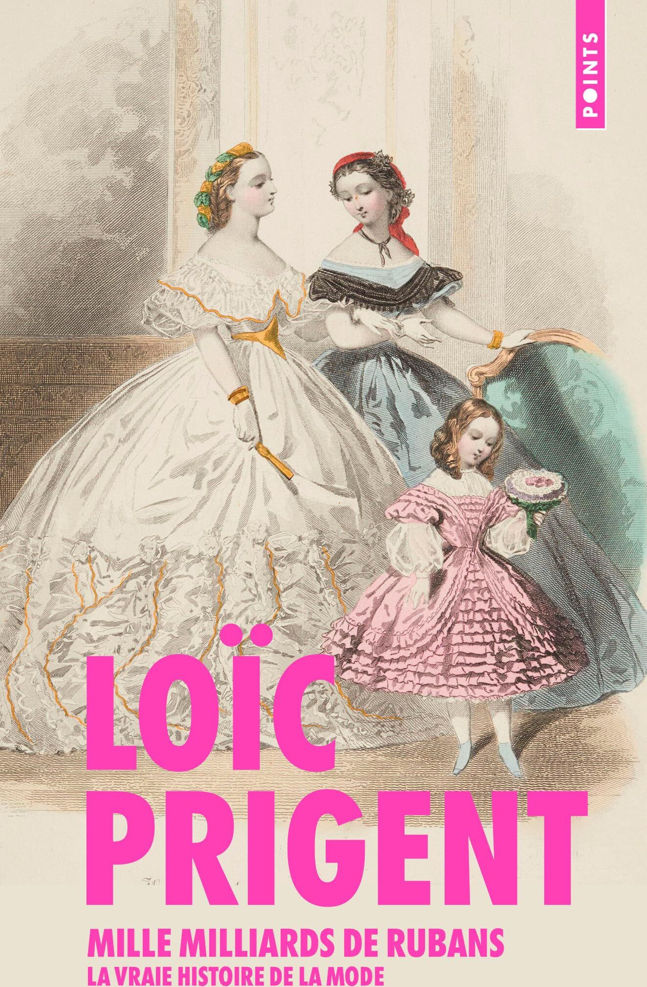 Loic Prigent - Mille milliards de rubans : la vraie histoire de la mode : 1850-1912 - Preis vom 09.10.2026 07:28:09 h