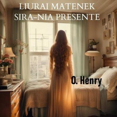 Liurai Matenek sira-nia presente, Taschenbuch von O. Henry, Bookmundo, 978-94-037-7277-6