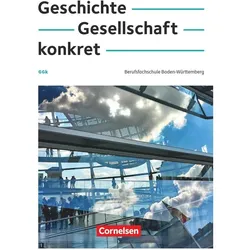 Geschichte, Gesellschaft, konkret, Berufsfachschule Baden-Württemberg, Schulbuch, Mit interaktiven, Schulbücher von Gerd Graf, Thomas, Lukas, Gerd, Heike, Annette, Graf, Martin Clausnitzer, Wollenweber, Issler, Martin Wiedenhoff Clausnitzer, Bömicke, Ludäscher, Julia Hauber, Martin Clausnitzer Ute Wiedenhoff Gerd u a Graf, Ute Wiedenhoff, Heike Bömicke, Julia Brugger, Livia Gööck, Lukas Ludäscher, Annette Wollenweber, Thomas Issler, Michael Fischer