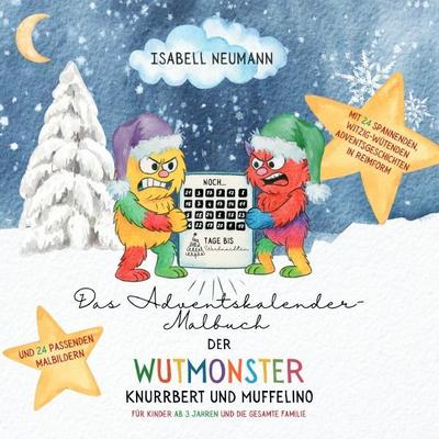 Das Adventskalender-Malbuch der Wutmonster Knurrbert und Muffelino