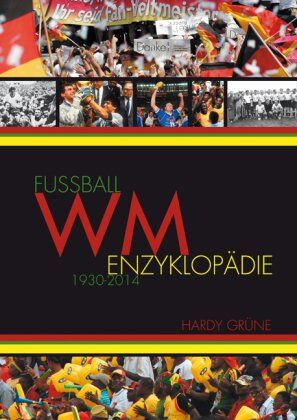 Hardy Grüne - Fußball WM Enzyklopädie 1930-2014: 1930 bis 2014 - Preis vom 09.10.2026 07:28:09 h